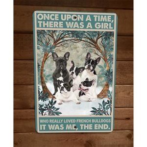 Once Was a Girl That Loved French Bulldogs 8x12 Metal Wall‎ Sign Animal Poster